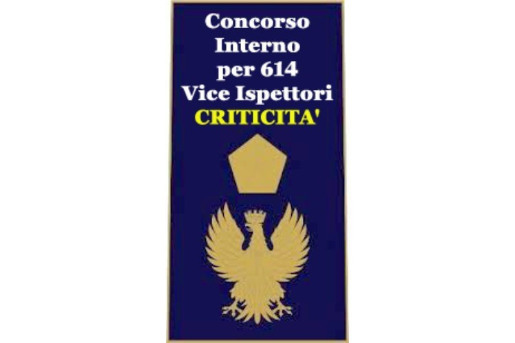 Concorso interno per 614 Vice Ispettori della P. di S. - CRITICITA' -