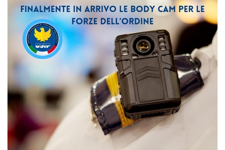 FINALMENTE IN ARRIVO LE BODY CAM PER LE FORZE DELL’ORDINE