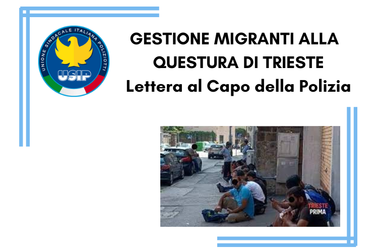 GESTIONE MIGRANTI A TRIESTE| USIP SCRIVE AL CAPO DELLA POLIZIA