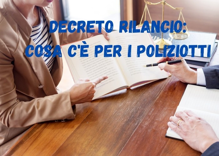 D.L. Rilancio: gli effetti sulla Polizia di Stato